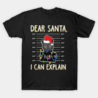 Dear Santa I Can Explain. Ugly Christmas Sweater. T-Shirt